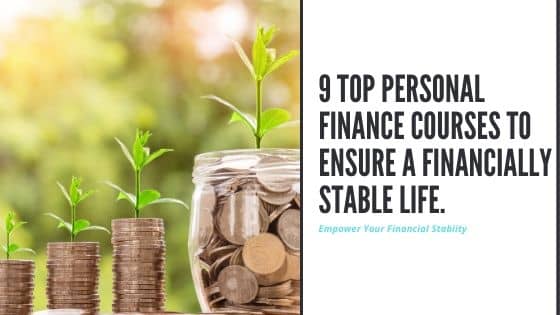 9 top Personal Finance courses for a Financially Stable Life.